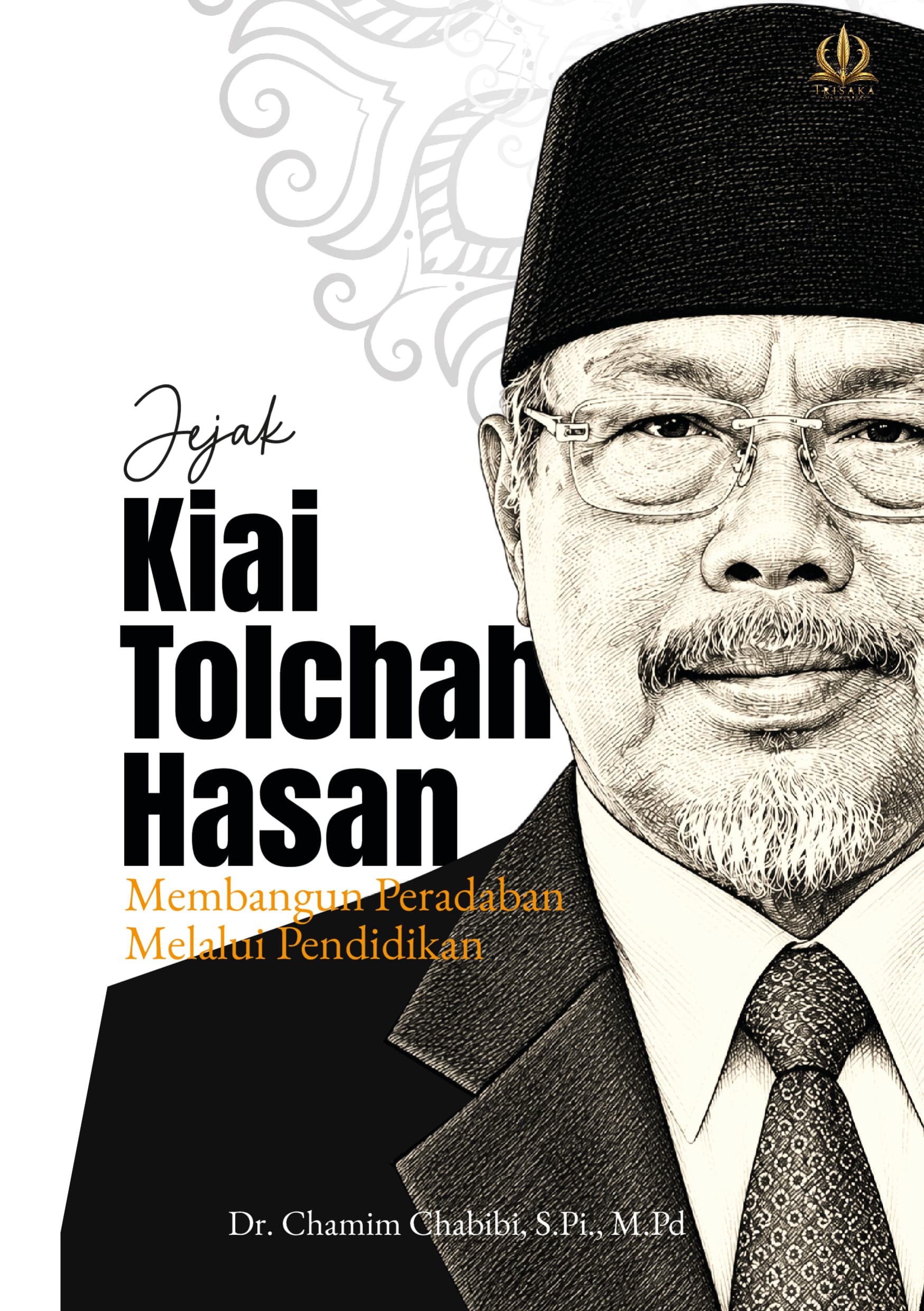Sampul buku Jejak Kiai Tolchah Hasan: Membangun Peradaban Melalui Pendidikan
